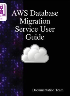 海外直订Aws Database Migration Service User Guide Aws数据库迁移服务用户指南