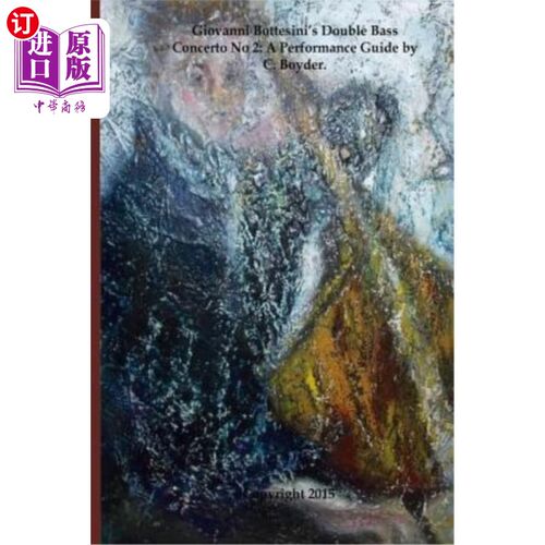 海外直订Giovanni Bottesini Double Bass Concerto No 2: A Performance Guide by C. Boyder. 乔瓦尼·博蒂西尼第二低音协奏