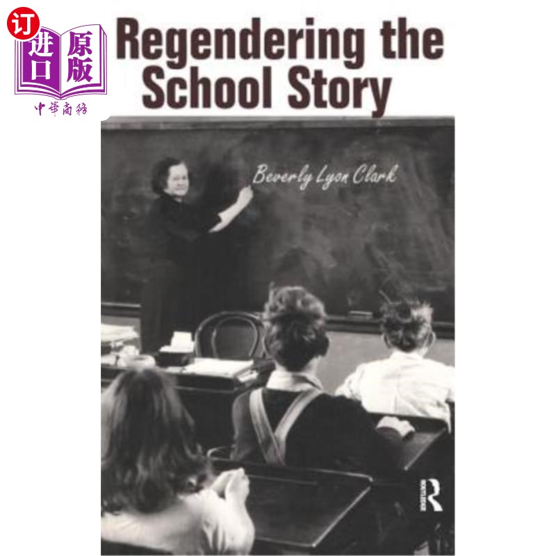 海外直订Regendering the School Story: Sassy Sissies and Tattling Tomboys 重塑校园故事：时髦的娘娘腔和爱说闲话的假小
