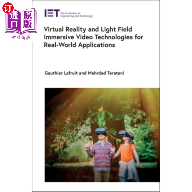 海外直订Virtual Reality and Light Field Immersive Video Technologies for Real-World Appl 应用于现实世界的虚拟现实和