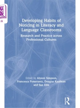 海外直订Developing Habits of Noticing in Literacy and Language Classrooms: Research and  语文课堂中注意习惯的养成: