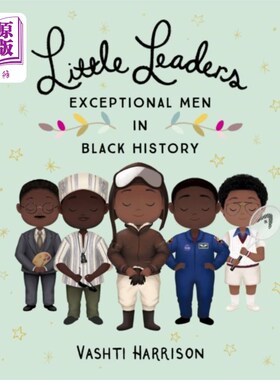海外直订Little Leaders: Exceptional Men in Black History 《小领袖:黑人历史上的杰出人物