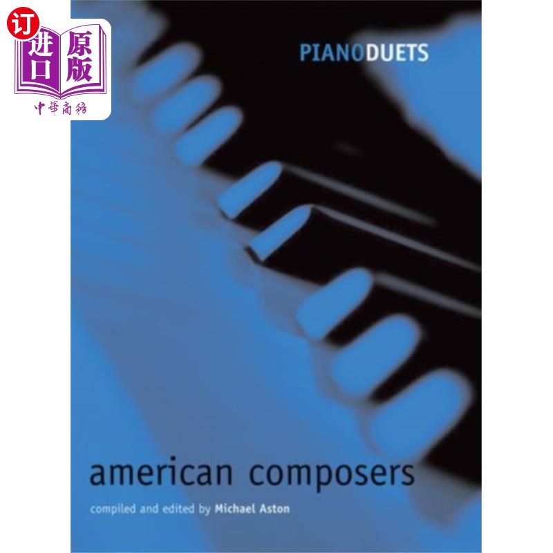 海外直订Piano Duets: American Composers 钢琴二重唱:美国作曲家