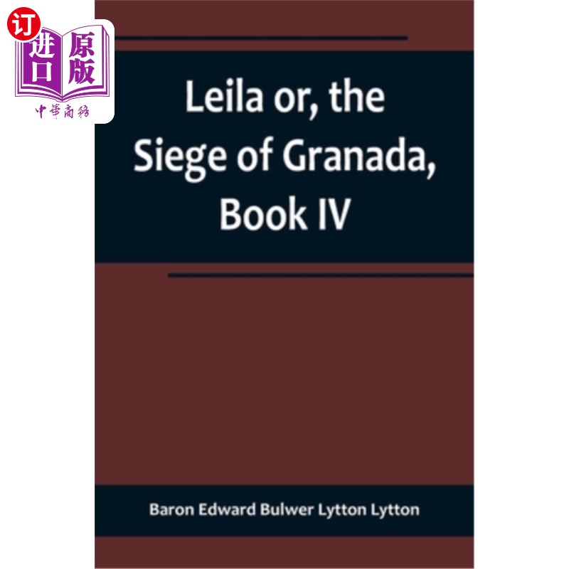 海外直订Leila or, the Siege of Granada, Book IV 莱拉，格拉纳达之围，第四卷