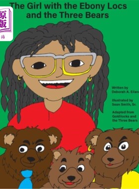 海外直订The Girl with the Ebony Locs and the Three Bears 带着乌木机车和三只熊的女孩