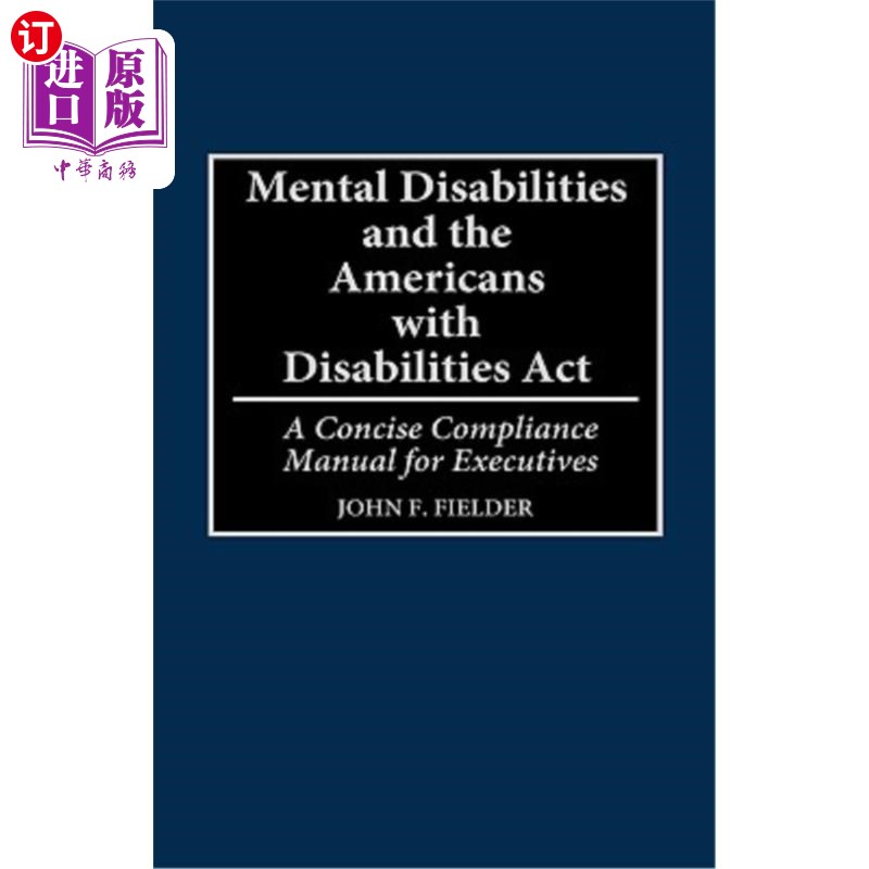 海外直订Mental Disabilities and the Americans with Disabilities ACT: A Concise Complianc 精神残疾和美国残疾人法案: