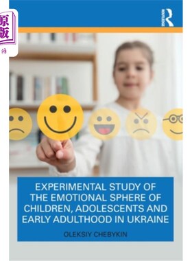 海外直订Experimental Study of the Emotional Sphere of Children, Adolescents and Early Ad 乌克兰儿童、青少年和成年早