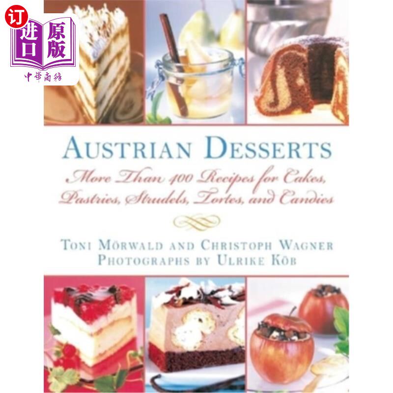 海外直订Austrian Desserts: Over 400 Cakes, Pastries, Strudels, Tortes, and Candies 奥地利甜点：超过400种蛋糕、糕点