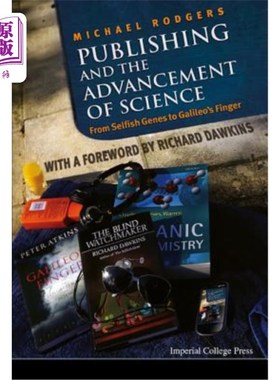 海外直订Publishing and the Advancement of Science: From Selfish Genes to Galileo's Finge 出版与科学进步：从自私的基