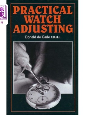 海外直订Practical Watch Adjusting and Springing 实用的手表调整和弹跳