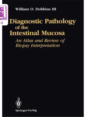 海外直订医药图书Diagnostic Pathology of the Intestinal Mucosa: An Atlas and Review of Biopsy Int 肠粘膜诊断病理学：