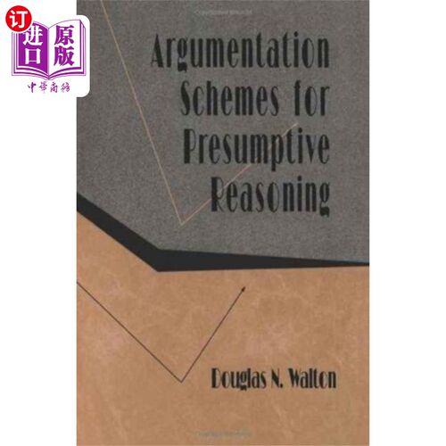 海外直订Argumentation Schemes for Presumptive Reasoning 假定推理的论证方案