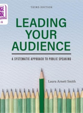 海外直订Leading Your Audience: A Systematic Approach to Public Speaking 引导你的听众:公共演讲的系统方法