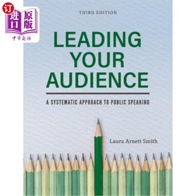 海外直订Leading Your Audience: A Systematic Approach to Public Speaking 引导你的听众:公共演讲的系统方法