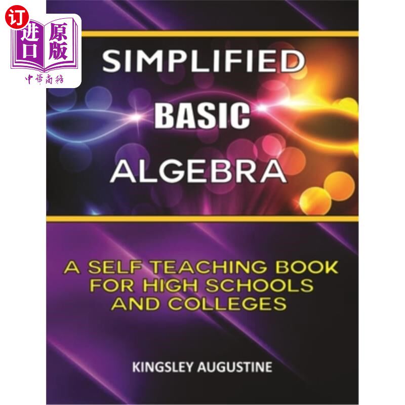 海外直订Simplified Basic Algebra: A Self-Teaching Book for High Schools and Colleges 简化基础代数:高中和大学自学教