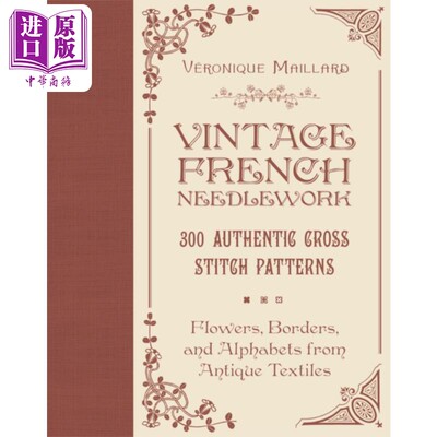 预售 复古法国针线活 300个正宗的十字绣图案 Vintage French Needlework 英文原版 Véronique Maillard 休闲【中商原版】