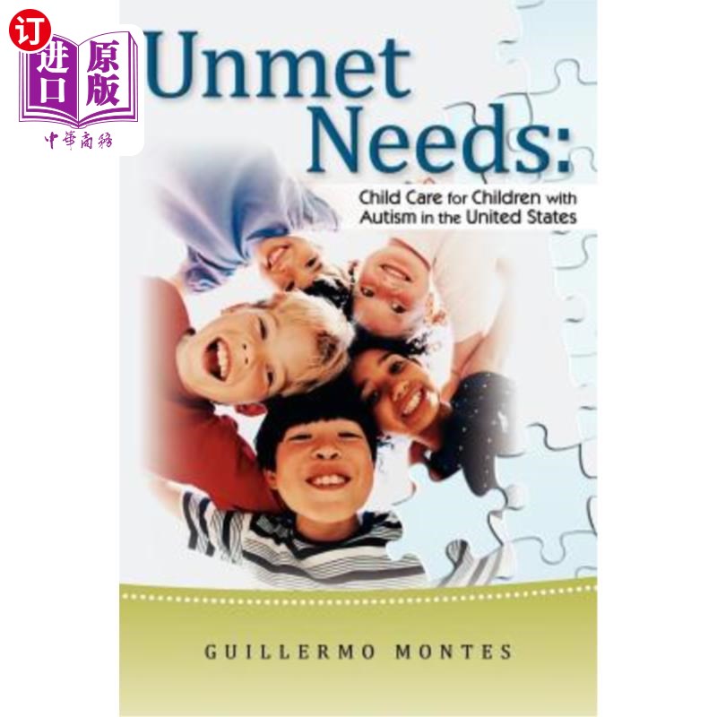 海外直订Unmet Needs: Child Care for Children with Autism in the United States. 未满足的需求：美国自闭症儿童的儿童护