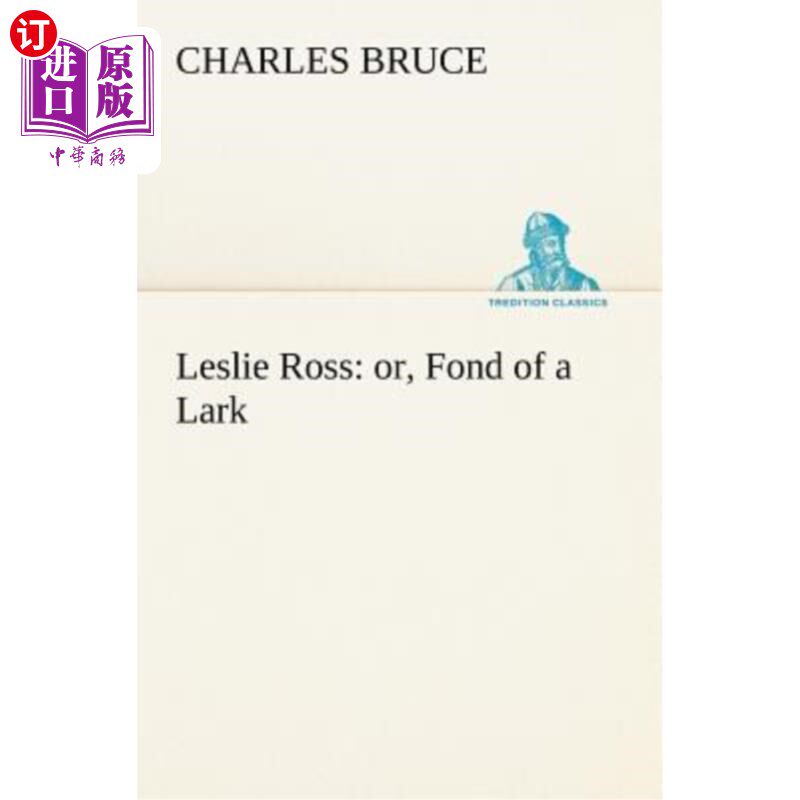 海外直订Leslie Ross: Or, Fond of a Lark 或者，喜欢云雀