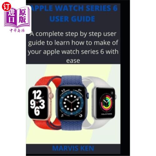 海外直订Apple watch series 6 user guide: A complete step by step user guide to learn how Apple watc