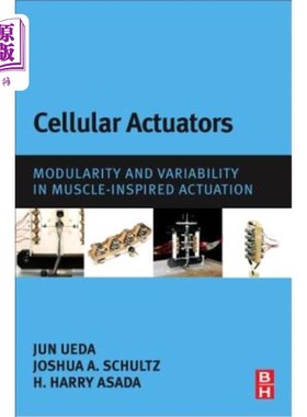 海外直订Cellular Actuators: Modularity and Variability in Muscle-Inspired Actuation 细胞促动器：肌肉刺激促动的模块