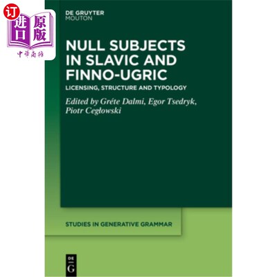 海外直订Null Subjects in Slavic and Finno-Ugric: Licensing, Structure and Typology 斯拉夫语和芬兰-乌戈尔语中的空主