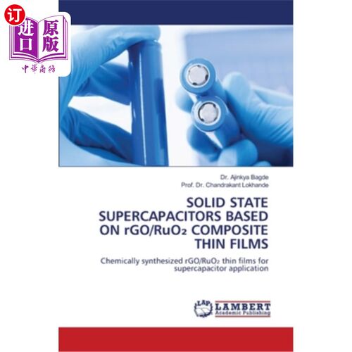 海外直订SOLID STATE SUPERCAPACITORS BASED ON rGO/RuO₂ COMPOSITE THIN FILMS 基于rGO/ ruo2复合薄膜的固态超级电