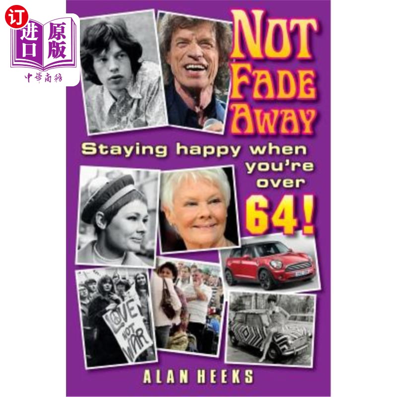 海外直订医药图书Not Fade Away: Staying Happy When You're Over 64不退色：当你满64岁时保持快乐