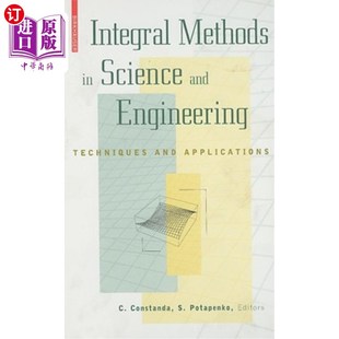 Engineering Methods Science 积分方法 技术与应用 Applications 海外直订Integral Techniques and 科学与工程中