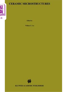 海外直订Ceramic Microstructures: Property Control by Processing 陶瓷微结构：通过加工控制性能