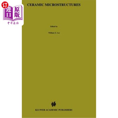 海外直订Ceramic Microstructures: Property Control by Processing 陶瓷微结构：通过加工控制性能