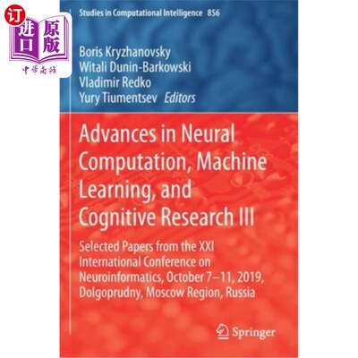 海外直订Advances in Neural Computation, Machine Learning, and Cognitive Research III: Se 神经计算、机器学习和认知研