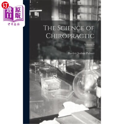海外直订医药图书The Science of Chiropractic; Volume 9 捏脊学;9卷