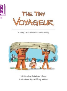 海外直订The Tiny Voyageur: A Young Girl's Discovery of Métis History 小旅行者：一个年轻女孩对梅蒂斯历史的发现