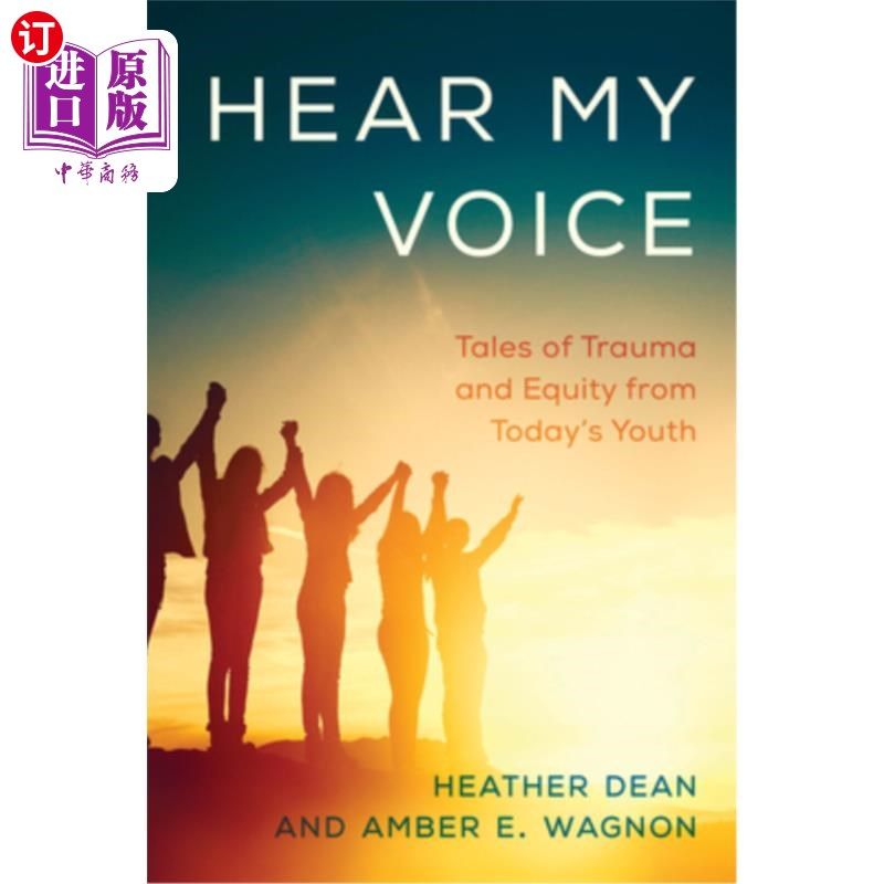 海外直订Hear My Voice: Tales of Trauma and Equity from Today's Youth 听听我的声音：今天年轻人的创伤和公平的故事