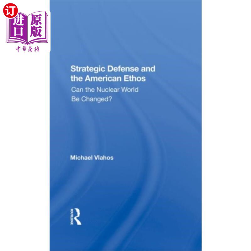 海外直订Strategic Defense And The American Ethos 战略防御与美国精神