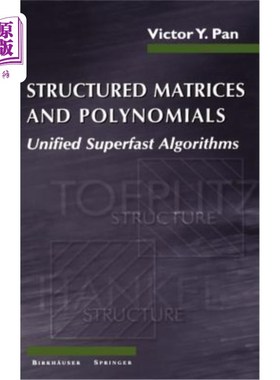 海外直订Structured Matrices and Polynomials: Unified Superfast Algorithms 结构矩阵和多项式：统一超快速算法