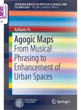 海外直订Agogic Maps: From Musical Phrasing to Enhancement of Urban Spaces Agogic地图：从音乐措辞到城市空间强化