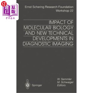 海外直订医药图书Impact of Molecular Biology and New Technical Developments in Diagnostic Imaging 分子生物学和诊断成