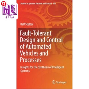 Processes Tolerant 海外直订Fault 容错设计 Control and Automated 自动化车辆和过程 Insights Vehicles Design