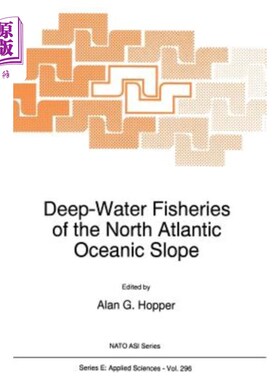 海外直订Deep-Water Fisheries of the North Atlantic Oceanic Slope 北大西洋海洋斜坡的深水渔业