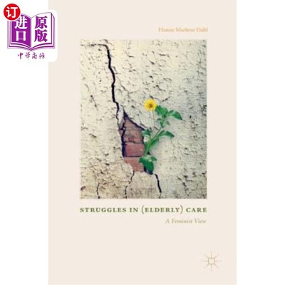 海外直订医药图书Struggles in (Elderly) Care: A Feminist View （老年人）护理方面的斗争：女性主义观点