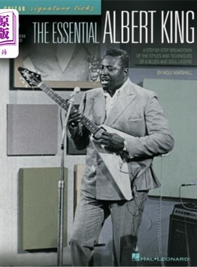 海外直订The Essential Albert King: A Step-By-Step Breakdown of the Styles and Techniques 基本的阿尔伯特·金:一个布鲁