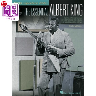 海外直订The Essential Albert King: A Step-By-Step Breakdown of the Styles and Techniques 基本的阿尔伯特·金:一个布鲁