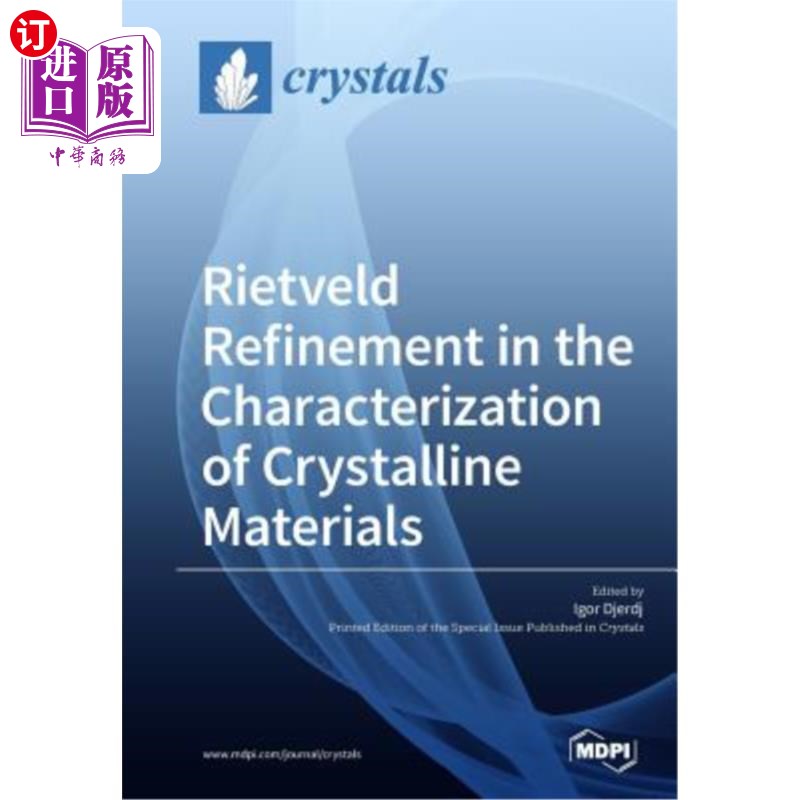 海外直订Rietveld Refinement in the Characterization of Crystalline Materials Rietveld细化在晶体材料表征中的应用