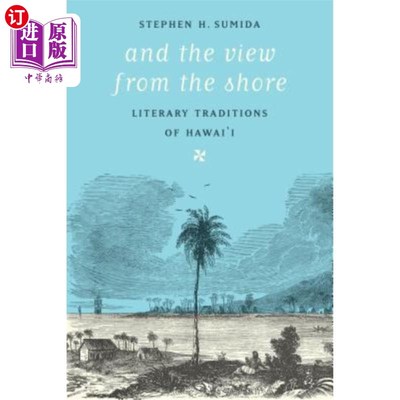 海外直订And the View from the Shore: Literary Traditions of Hawai'i 海岸的风景:夏威夷的文学传统