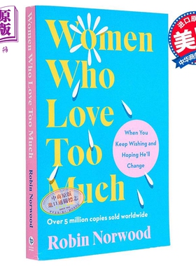 爱得太多的女人 当你不断希望他改变 Women Who Love Too Much 英文原版 Robin Norwood 生活休闲 情感与家庭【中商原版】