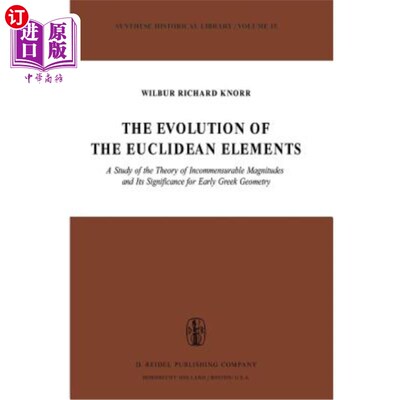 海外直订The Evolution of the Euclidean Elements: A Study of the Theory of Incommensurabl 欧几里得元素的演变:不可公
