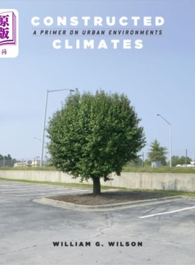 海外直订Constructed Climates: A Primer on Urban Environments 构建气候:城市环境入门