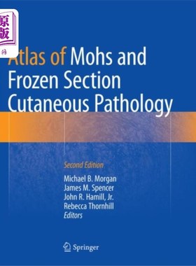 海外直订医药图书Atlas of Mohs and Frozen Section Cutaneous Patho... 莫氏图集及皮肤病理冰冻切片