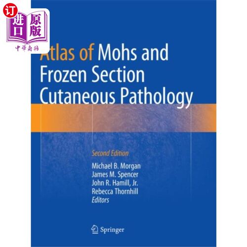 海外直订医药图书Atlas of Mohs and Frozen Section Cutaneous Patho... 莫氏图集及皮肤病理冰冻切片